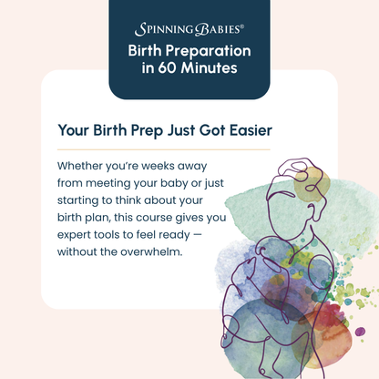 Spinning Babies® Birth Preparation in 60 Minutes Online Course for Parents