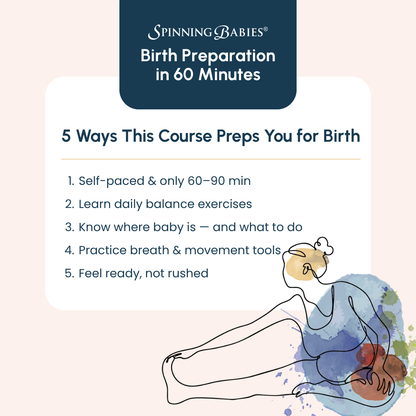 Spinning Babies® Birth Preparation in 60 Minutes Online Course for Parents